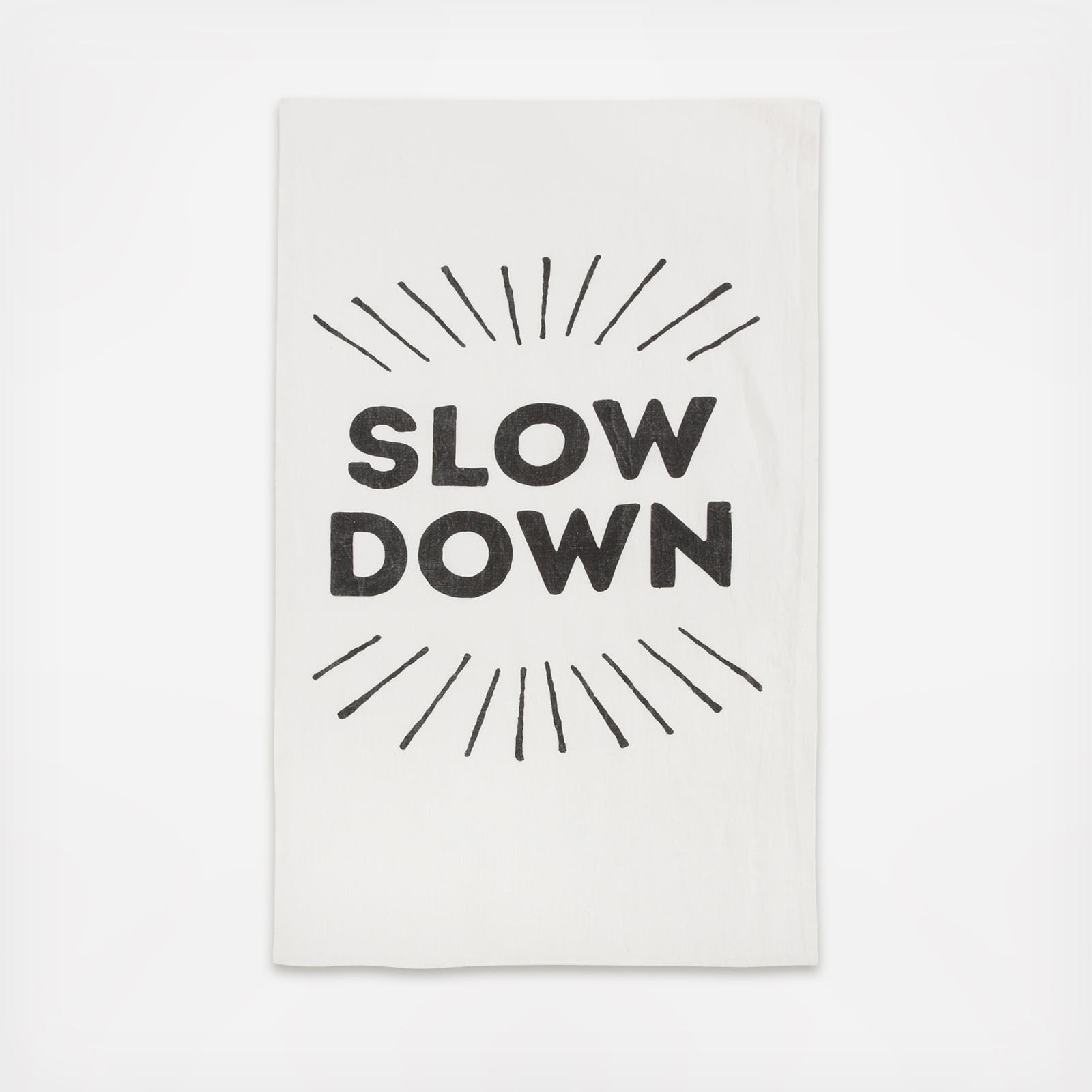 Slow Down Tea Towel