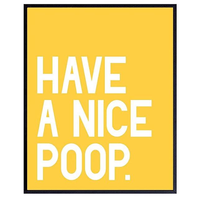 Funny Bath Wall Art Home Decor and Room Decorations - Modern Contemporary Bathroom Art Print, Poster - Great Housewarming Gift - 8x10 Unframed Photo - Yellow Have a Nice Poop