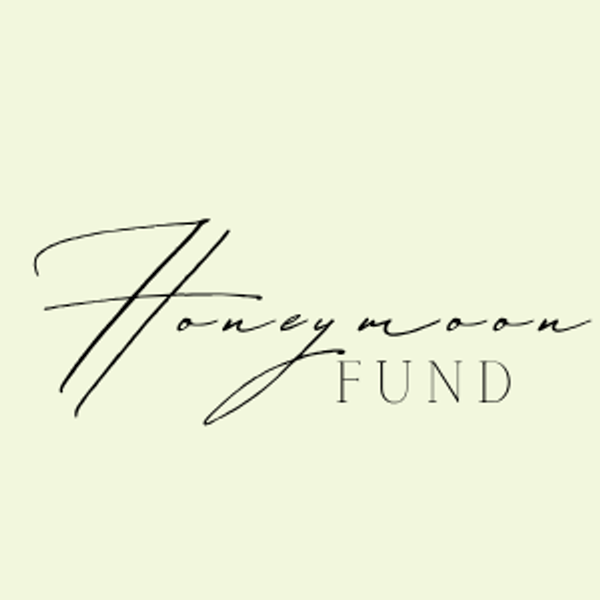 Our Honeymoon Fund