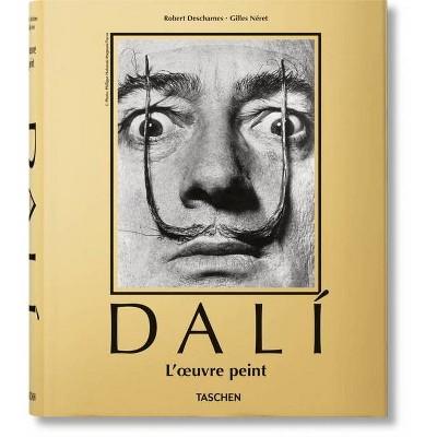 Dalí. l'Oeuvre Peint - by Robert Descharnes & Gilles Néret (Hardcover)