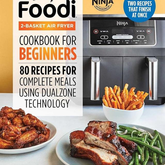 Ninja Foodi 2-Basket Air Fryer Cookbook for Beginners: 80 Recipes for Complete Meals using DualZone Technology