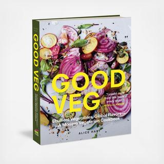 Good Veg: A Modern Vegetarian Cookbook