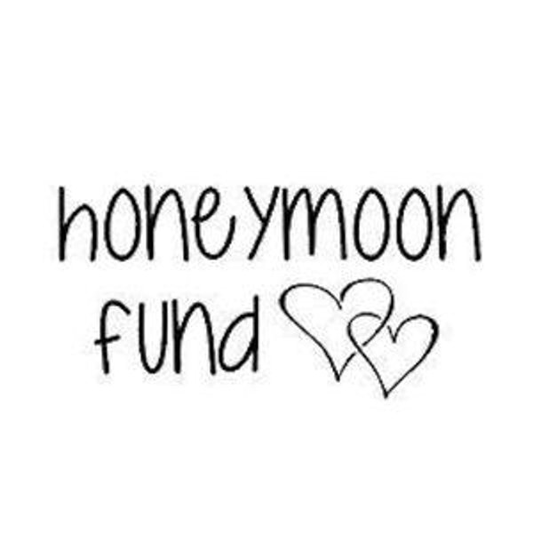 Our Honeymoon Fund