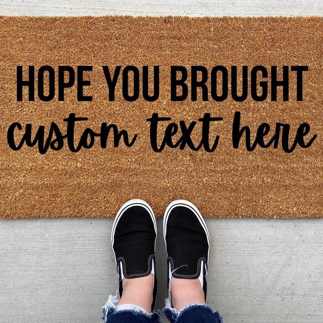 Hope You Brought Custom Doormat, home decor, personalized doormat, welcome mat, dog doormat, funny doormat, front door mat, welcome doormat