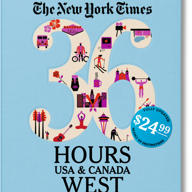 NYT. 36 Hours. USA & Canada. West