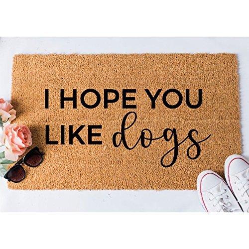 I Hope You Like Dogs Doormat - 100% Coir with Heavy Duty Backing