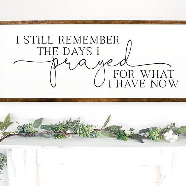 I Still Remember The Days I Prayed Sign | home decor | bedroom signs above the bed | signs for above bed | above bed wall decor | popular right now home decor | Farmhouse Decor (16x32 inches)