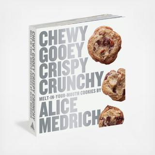 Chewy Gooey Crispy Crunchy Melt-In-Your-Mouth Cookies By Alice Medrich