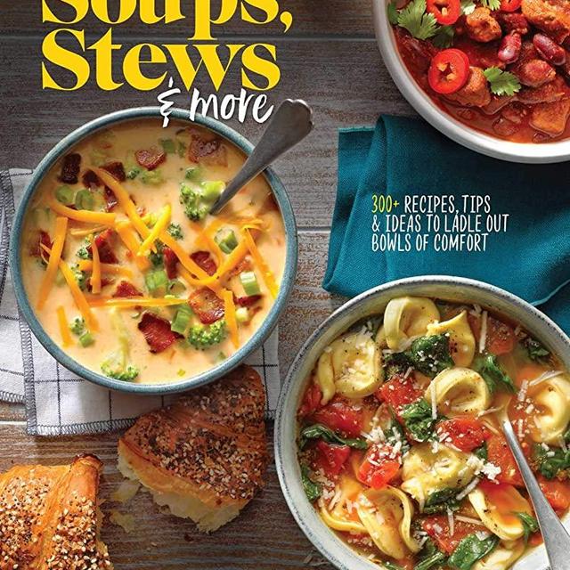 Taste of Home Soups, Stews and More: Ladle Out 325+ Bowls of Comfort
