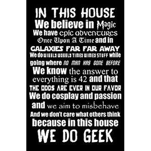 In This House We Do Geek 11 X 17 Art Print Poster