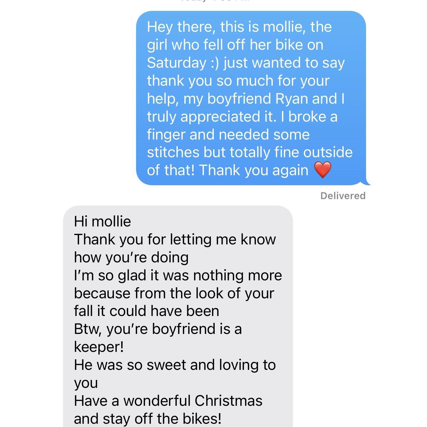 I had a bike accident where a kind bystander helped out. In following up with her, she sent me this message that I've kept saved, because it gave me all the warm fuzzies about Ryan -M
