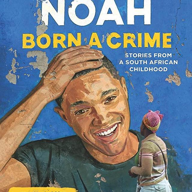 Born a Crime: Stories from a South African Childhood