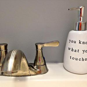 You Know What You Touched Ceramic Soap or Lotion Dispenser