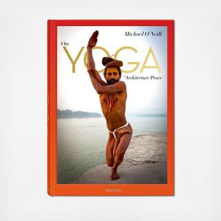 Michael O'Neill. On Yoga: The Architecture of Peace
