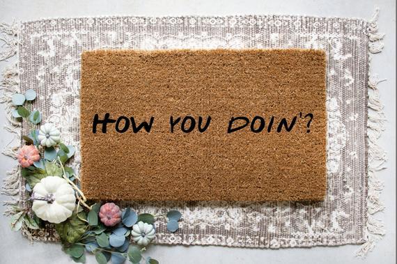How You Doin'? Welcome Mat | Custom Door Mat | Friends Door Mat | Housewarming Gift | Funny Welcome Mat