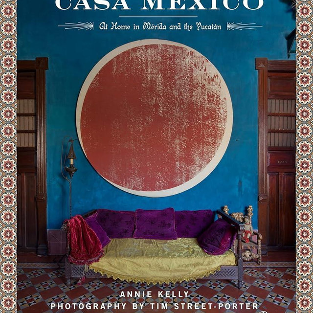 Casa Mexico: At Home in Merida and the Yucatan