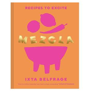 'Mezcla: Recipes to Excite' by Ixta Belfrage