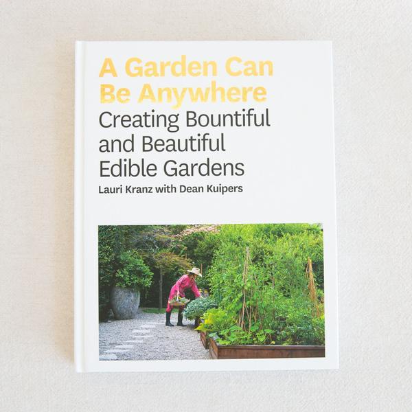 A Garden Can Be Anywhere by Lauri Kranz & Dean Kuipers at General Store