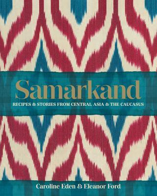 The Bookshop in Lakewood - Samarkand: Recipes & Stories from Central Asia