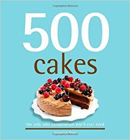 500 Cakes: The Only Cake Compendium You'll Ever Need (500 Series Cookbooks)                    Hardcover                                                                                                                                                        – March 2, 2009