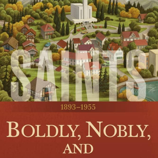 Saints Volume 3: Boldly, Nobly, and Independent | 1893-1955