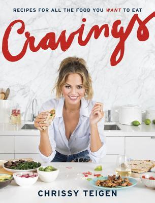 Cravings: Recipes for All the Food You Want to Eat: A Cookbook (Hardcover)