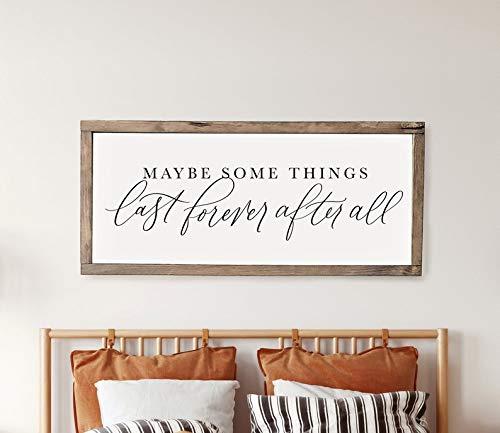 Master Bedroom Sign | Maybe Some Things Last Forever After All | Master Bedroom Decor | Wall Decor | Bedroom Wall Art | Wood Framed Signs