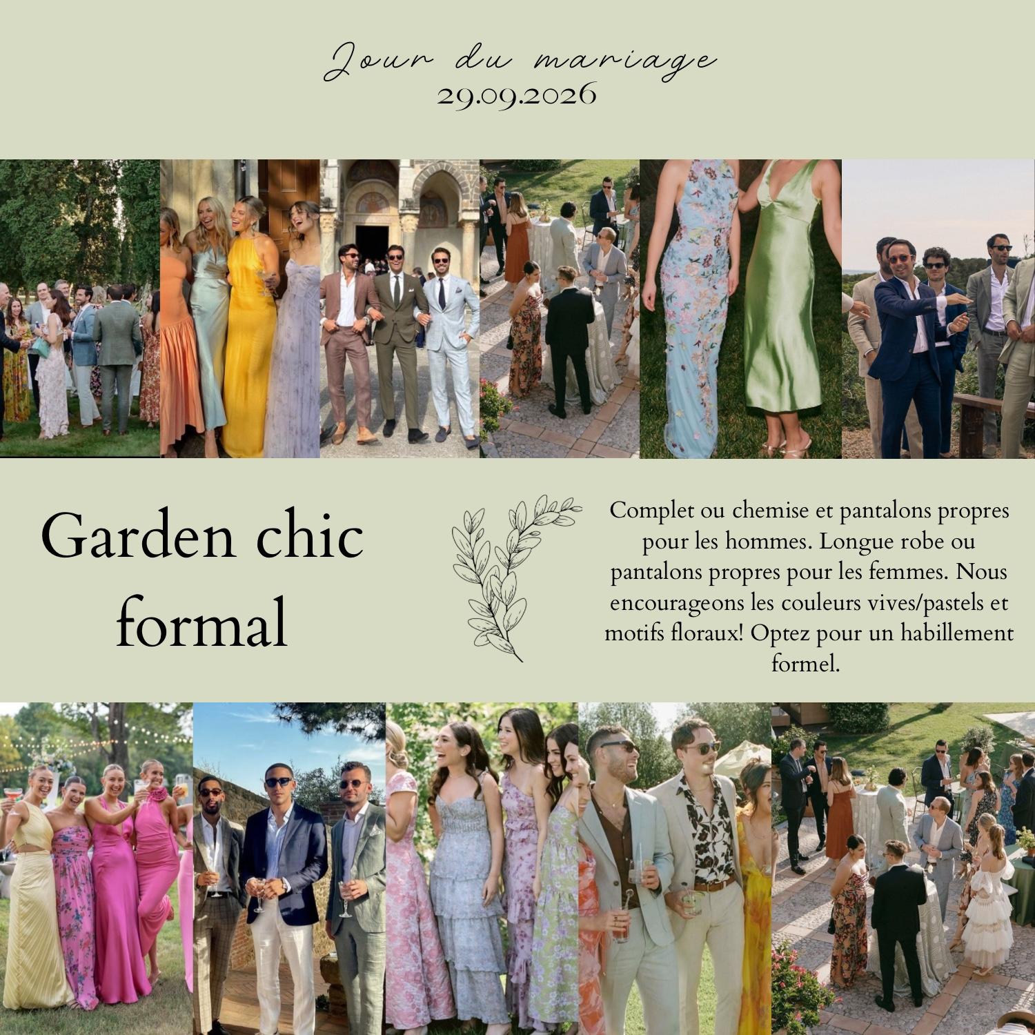 Garden chic veut dire que nous encourageons les couleurs et les motifs floraux. Nous vous demandons s’il vous plaît d’avoir un habillement formel. Nous voulons vous voir sur votre 31 ♡