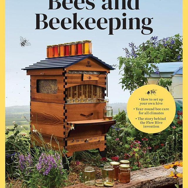 Flow Hive's Book of Bees and Beekeeping: Protect, Enjoy, Harvest
