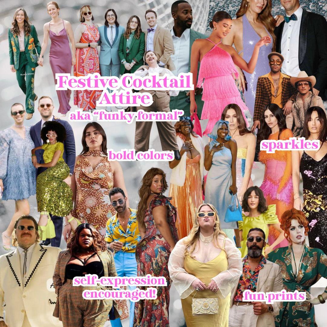 Examples of what festive cocktail attire means!