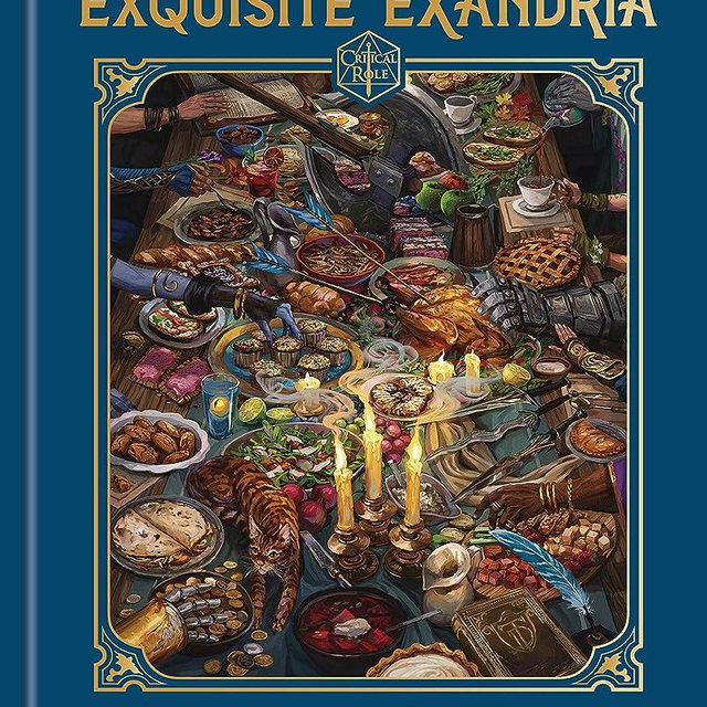 Exquisite Exandria: The Official Cookbook of Critical Role