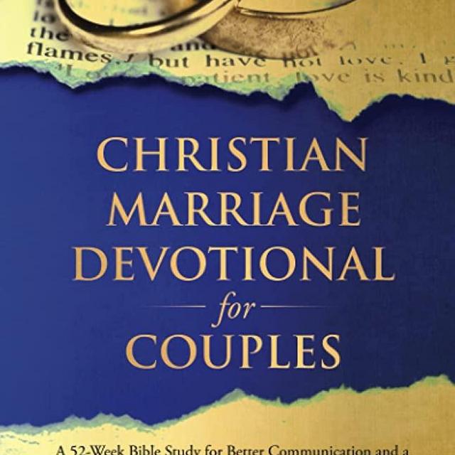 Christian Marriage Devotional for Couples: A 52-Week Bible Study for Better Communication and a Stronger Connection with Your Spouse and Growing Family