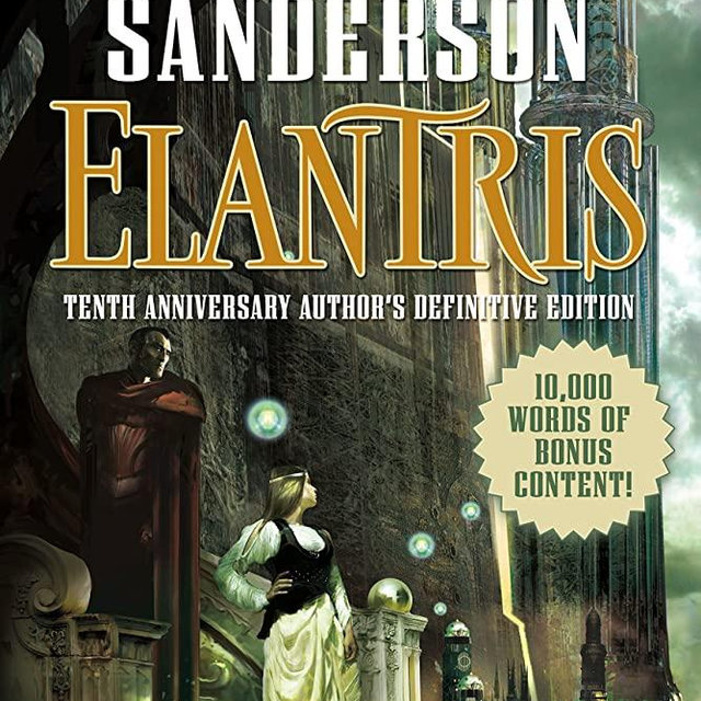 Elantris: Tenth Anniversary Author's Definitive Edition