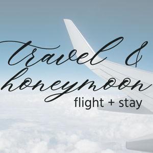 TRAVEL & HONEYMOON - flight + stay
