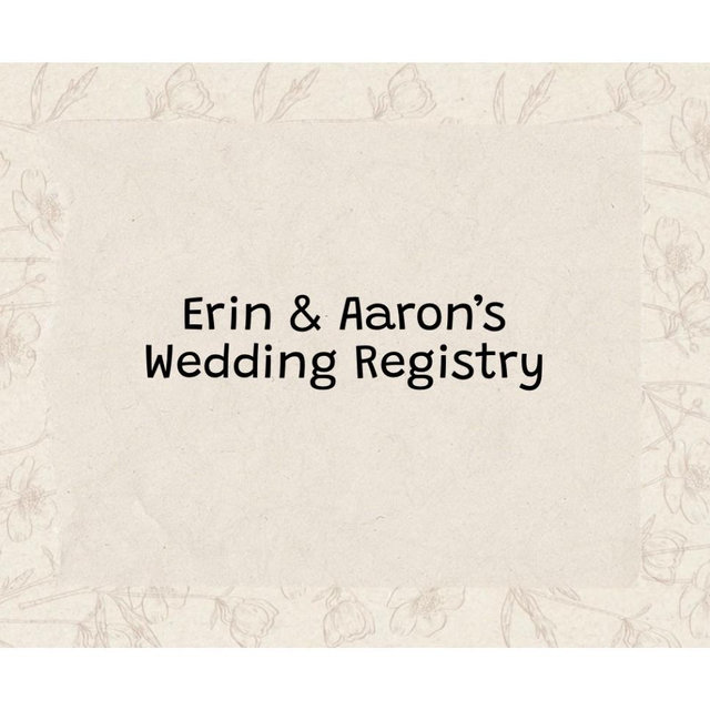 Erin & Aaron’s Wedding Registry