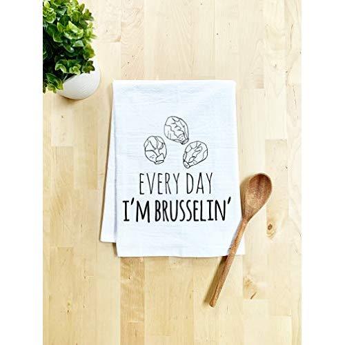 Funny Dish Towel, Every Day I'm Brusselin', Flour Sack Kitchen Towel, Sweet Housewarming Gift, Farmhouse Kitchen Decor, White