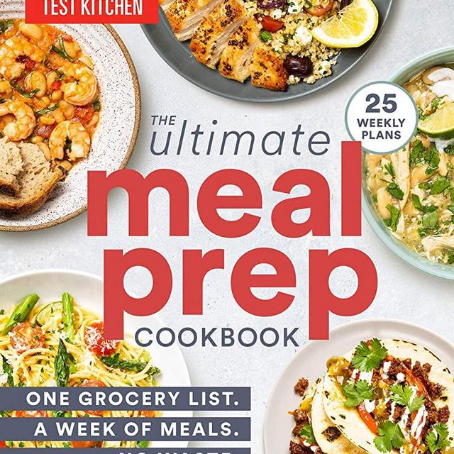 The Ultimate Meal-Prep Cookbook: One Grocery List. A Week of Meals. No Waste.