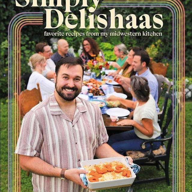 Simply Delishaas: Favorite Recipes From My Midwestern Kitchen: A Cookbook