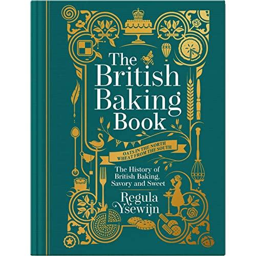 The British Baking Book: The History of British Baking, Savory and Sweet