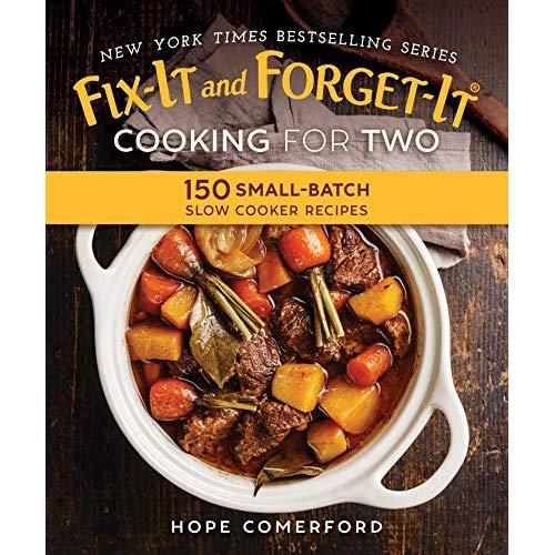 Fix-It and Forget-It Cooking for Two: 150 Small-Batch Slow Cooker Recipes