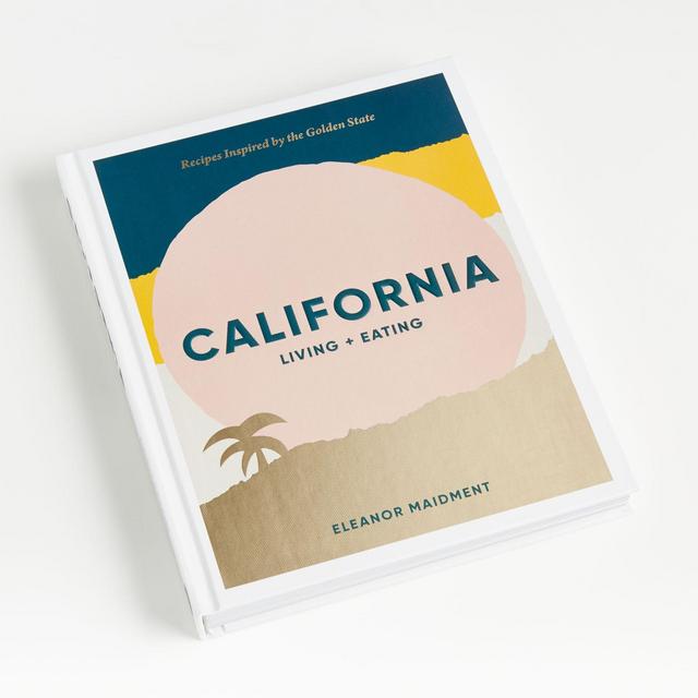 "California: Living + Eating" Cookbook