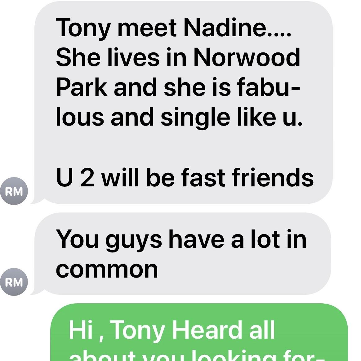 This was the text that started it all! Nadine was visiting in Miami . Tony’s friend sent him this text ( Read the details how we meet on our home page).