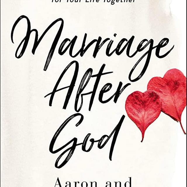 Marriage After God: Chasing Boldly After God’s Purpose for Your Life Together