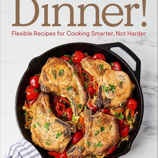 And That's Dinner!: Flexible Recipes for Cooking Smarter, Not Harder