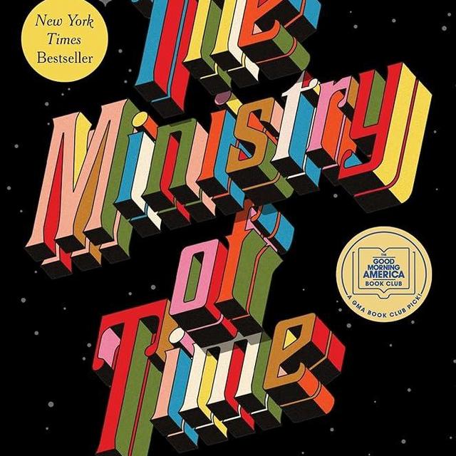 The Ministry of Time: A Novel