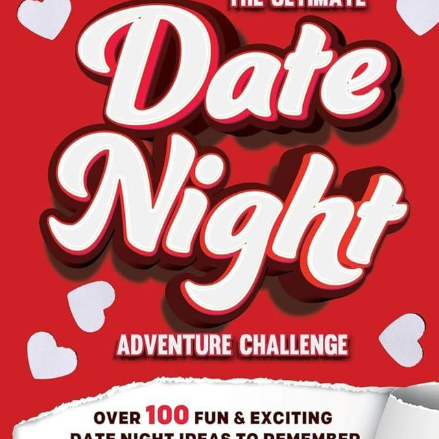 The Ultimate Date Night Adventure Challenge: Over 100 Fun & Exciting Date Night Ideas To Remember With Scrapbook Inside