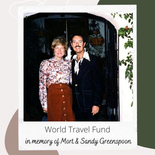 World Travel Fund // In Memory of Morton and Sandra Greenspoon (Grandpa & Grandma)