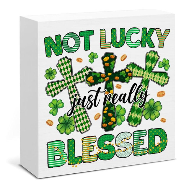 Christian St. Patrick's Day Decor Sign - Not Lucky Just Really Blessed Wooden Sign - Irish St Patricks Day Decorations for Home Party Table Desk Shelf 5x5 Inches
