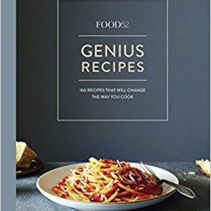 Food52 Genius Recipes: 100 Recipes That Will Change the Way You Cook