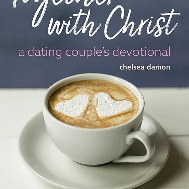 Together With Christ: A Dating Couples Devotional: 52 Devotions and Bible Studies to Nurture Your Relationship
